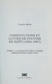 Cover of: Constitutions et luttes de pouvoir en Haïti, 1804-1987