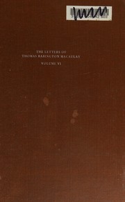 Cover of: The Letters of Thomas Babington Macaulay: Volume VI: January 1856-December 1859