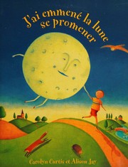Cover of: Jai Emmene La Lune Se Promener (French Edition) by Carolyn Curtis, Carolyn Curtis