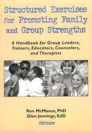 Cover of: Structured Exercises for Promoting Family and Group Strengths: A Handbook for Group Leaders, Trainers, Educators, Counselors, and Therapists