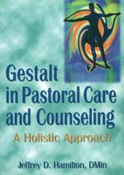 Gestalt in pastoral care and counseling by Jeffrey D. Hamilton