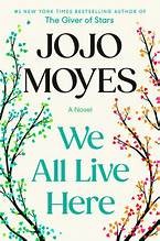 Cover of: We All Live Here by Jojo Moyes, Jojo Moyes