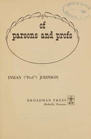 Cover of: Of parsons and profs. by Inman Johnson, Inman Johnson