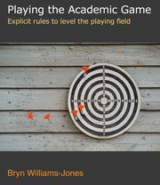 Cover of: Playing the Academic Game: Explicit rules to level the playing field