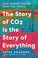 Cover of: The Story of CO2 Is the Story of Everything