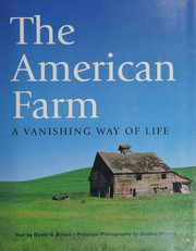 Cover of: The American Farm, a Vanishing Way of Life by David G. Brown