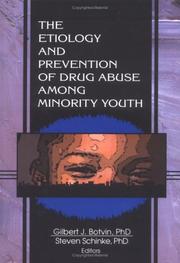 Cover of: The etiology and prevention of drug abuse among minority youth