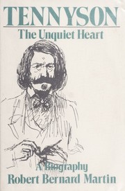 Cover of: Tennyson, the unquiet heart by Robert Bernard Martin, Robert Bernard Martin