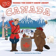 Cover of: 50 Things You Didn't Know about Canada by Sean O'Neill, Sean O'Neill