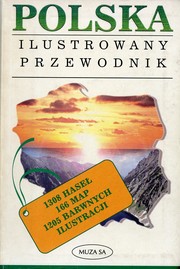 Cover of: Polska, ilustrowany przewodnik by Maria Pilich, Przemysław Pilich, Maria Pilich