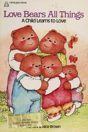Cover of: Love Bears All Things by Pat Kirk, Alice Brown (undifferentiated), Pat Kirk