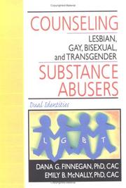 Cover of: Counseling Lesbian, Gay, Bisexual, and Transgender Substance Abusers by Dana G., Ph.D. Finnegan, Emily B., Ph.D. McNally