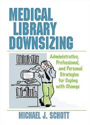 Medical library downsizing by Michael J. Schott