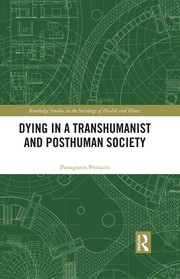 Cover of: Dying in a Transhumanist and Posthuman Society