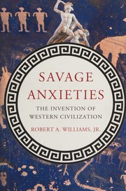 Cover of: Savage anxieties: the invention of western civilization