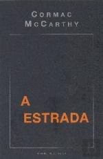 Cover of: A Estrada by Cormac McCarthy, Tom Stechschulte, Cormac McCarthy