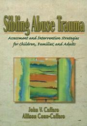 Cover of: Sibling abuse trauma: assessment and intervention strategies for children, families, and adults