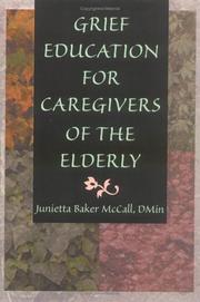 Cover of: Grief education for caregivers of the elderly