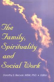 The family, spirituality, and social work by Dorothy Stroh Becvar