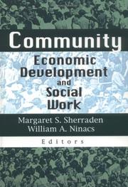 Cover of: Community economic development and social work by Margaret S. Sherraden, William A. Ninacs, editors.