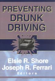 Cover of: Preventing drunk driving by Elsie R. Shore, Joseph R. Ferrari, editors.