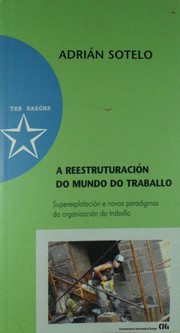 Cover of: A reestruturación do mundo do traballo: Superexplotación e novos paradigmas da organización do traballo