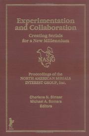 Cover of: Experimentation and collaboration: creating serials for a new millennium : proceedings of the North American Serials Interest Group, Inc. 12th Annual Conference, May 29-June 1, 1997, University of Michigan, Ann Arbor, Michigan