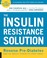 Cover of: The insulin resistance solution