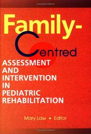 Cover of: Family centred assessment and intervention in pediatric rehabilitation by Mary Law, editor.