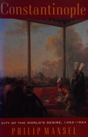 Cover of: Constantinople: city of the world's desire, 1453-1924