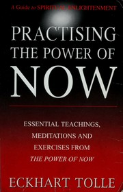 Cover of: Practising the power of now by Eckhart Tolle, Eckhart Tolle