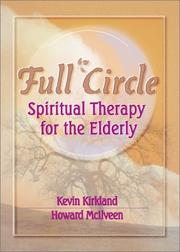 Cover of: Full Circle: Spiritual Therapy for the Elderly (Haworth Activities Management) (Haworth Activities Management)