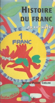 Cover of: Histoire du franc français au XXe siècle by Michel-Pierre Chélini, Michel-Pierre Chélini