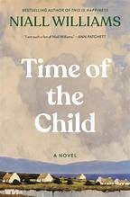 Cover of: Time of the Child by Niall Williams, Niall Williams