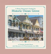 A Home Renovator's Guide for Historic Ocean Grove with Memories of a Preservationist, the 1980s by Jennifer Boyd