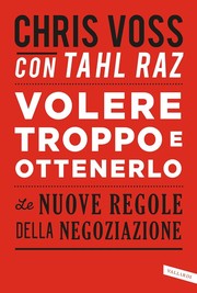 Cover of: Volere troppo e ottenerlo: le nuove regole della negoziazione