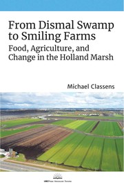 Cover of: From Dismal Swamp to Smiling Farms: Food, Agriculture, and Change in the Holland Marsh