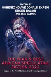 Cover of: The Year’s Best African Speculative Fiction 2022