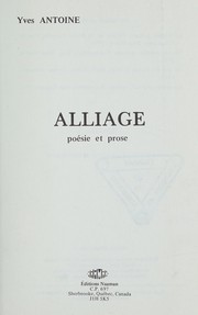 Cover of: Alliage by Yves Antoine, Yves Antoine