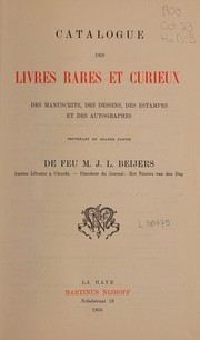 Cover of: Catalogues des livres rares et curieux des manuscrits, des dessins, des estampes et des autographes: provenant la grande partie de feu M.J.L. Beijers