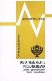 Cover of: Die extreme Rechte in Deutschland: Geschichte, gegenwärtige Gefahren, Ursachen, Gegenmaßnahmen