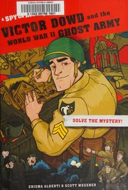 Victor Dowd and the World War II Ghost Army, Library Edition by Enigma Alberti, Scott Wegener