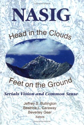 Head in the clouds, feet on the ground by North American Serials Interest Group. Conference
