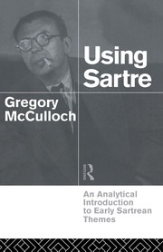 Cover of: Using Sartre: An Analytical Introduction to Early Sartrean Themes