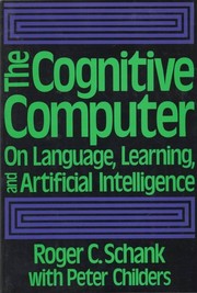 Cover of: The Cognitive Computer: On Language, Learning, and Artificial Intelligence by Roger C. Schank, Peter Childers