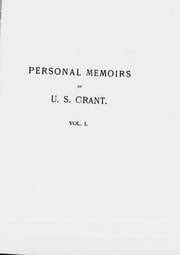 Cover of: Personal memoirs of U.S. Grant: Vol. I