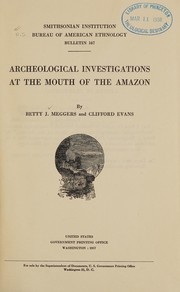 Cover of: Archeological investigations at the mouth of the Amazon by Betty Jane Meggers, Betty Jane Meggers