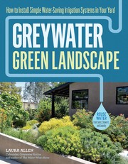 Cover of: Greywater, green landscape: how to install simple water-saving irrigation systems in your yard