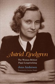 Cover of: Astrid Lindgren: The Woman Behind Pippi Longstocking