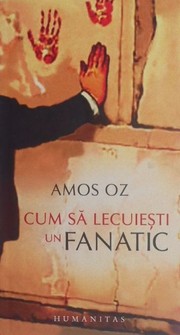 Cover of: Cum să lecuiești un fanatic: eseuri